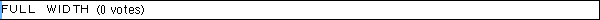 ＦＵＬＬ　ＷＩＤＴＨ (0 votes)